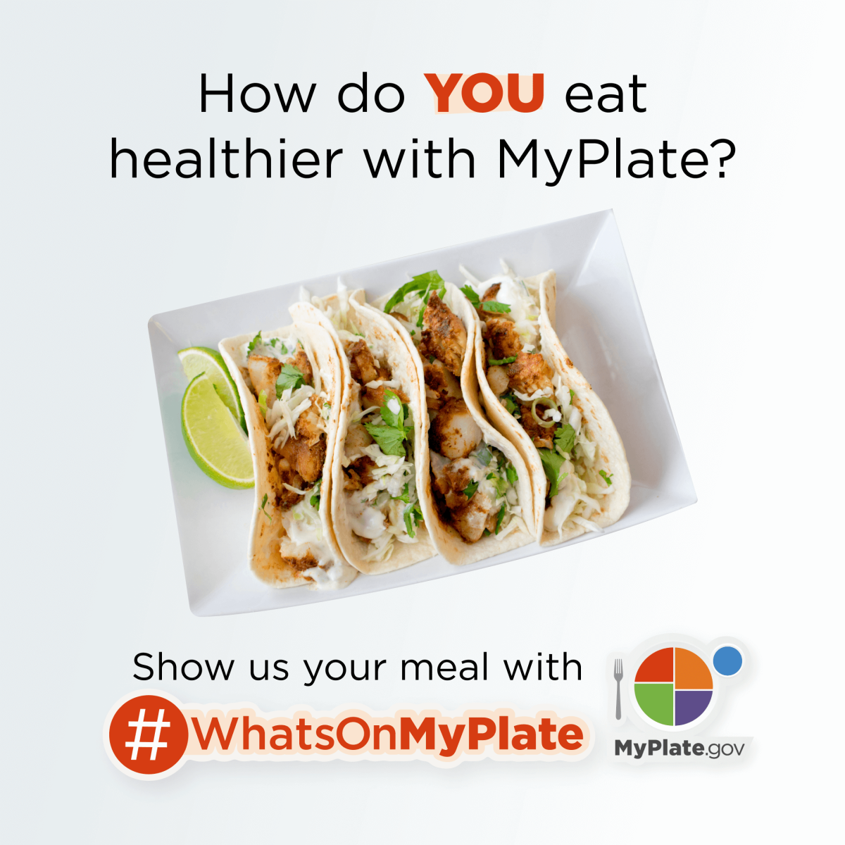 How do YOU eat healthier with MyPlate? #WhatsOnMyPlate